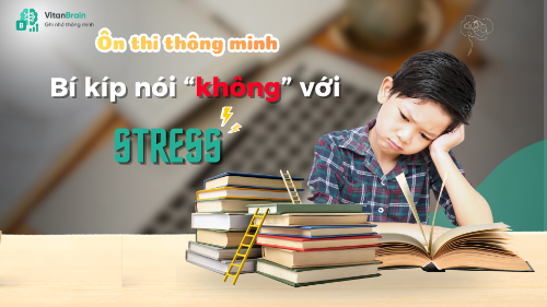 Ôn thi thông minh: Bí kíp nói không với “stress”