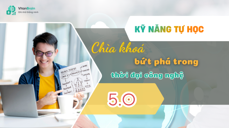 Kỹ Năng Tự Học: Chìa Khóa Bứt Phá Trong Thời Đại Công Nghệ 5.0